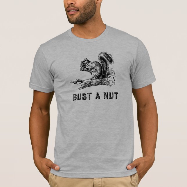 Bust a nut T-Shirt (Front)