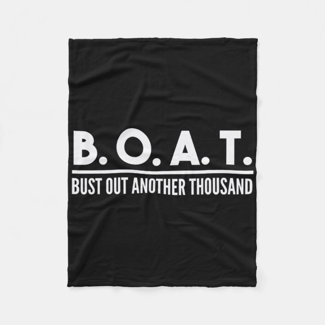 Bust Out Another Thousand Funny Boating Boat Owner Fleece Blanket (Front)
