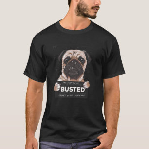 Busted Pug Mugshot Funny Dog Humour T-Shirt