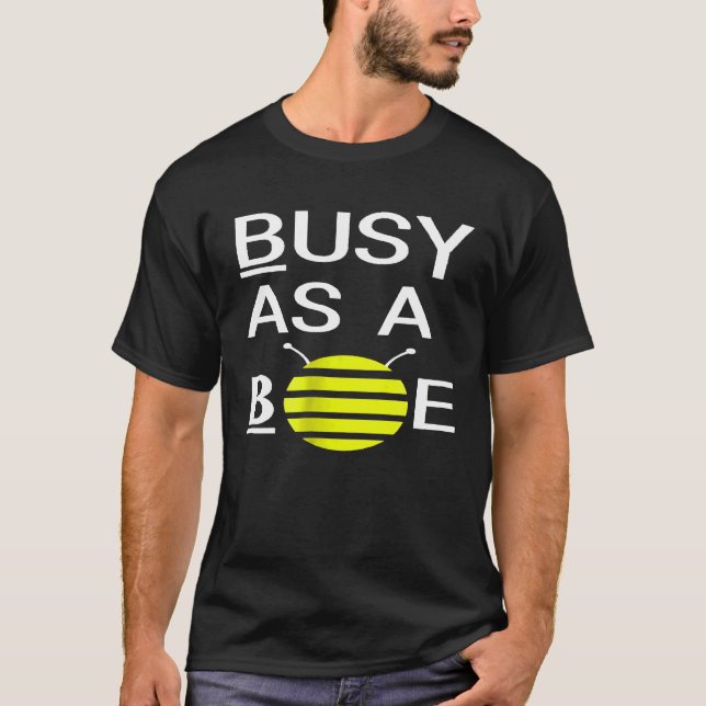 Busy As A Bee Cute Bee Love Bees Beekeeper Tee (Front)