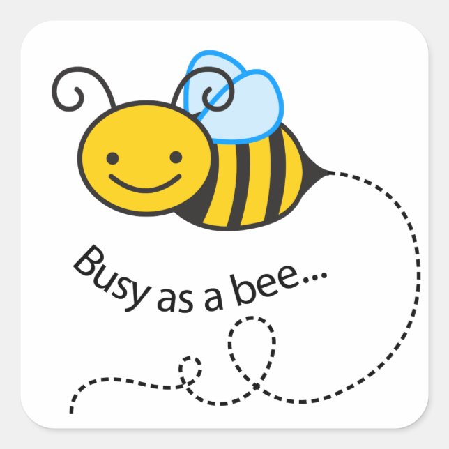 Busy as a  bee square sticker (Front)