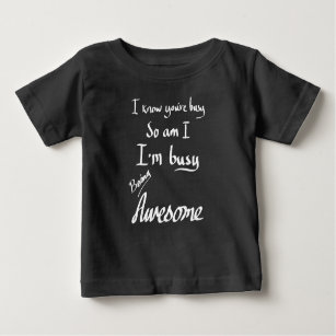 Busy Awesome Funny Handwritten Slogan Humour Black Baby T-Shirt