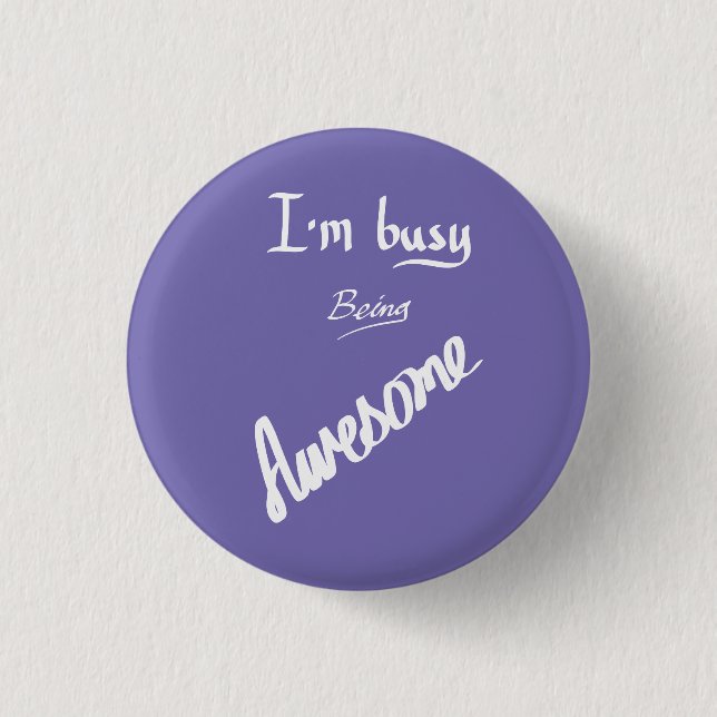 Busy Awesome Funny Quote Handwritten Humour Purple 3 Cm Round Badge (Front)