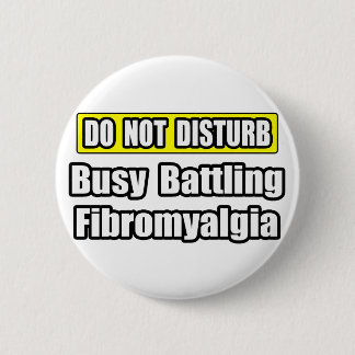 Busy Battling Fibromyalgia 6 Cm Round Badge