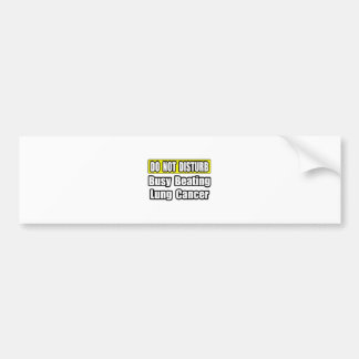 Busy Beating Lung Cancer Bumper Sticker