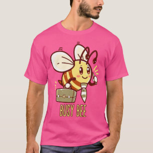 Busy Bee Bee Busy T-Shirt