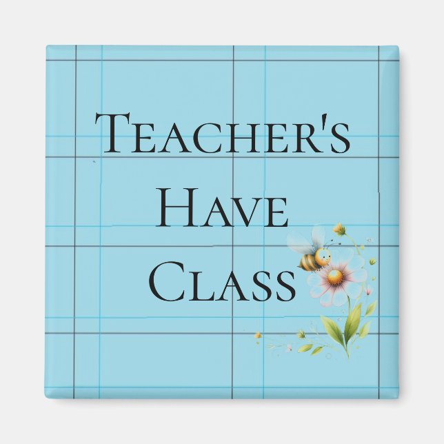 Busy Bee Teacher's Have Class Magnet (Front)
