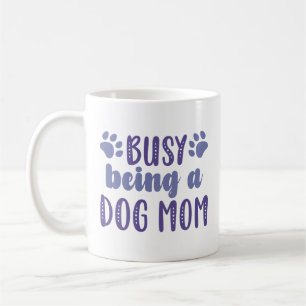 Busy Being A Dog Mum Coffee Mug