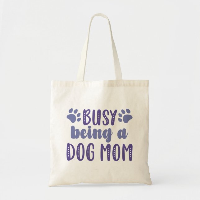 Busy Being A Dog Mum Tote Bag (Front)
