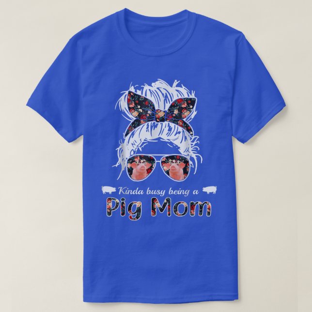 Busy Being A Pig Mom Messy Hair In Bun Bandana 376 T-Shirt (Design Front)