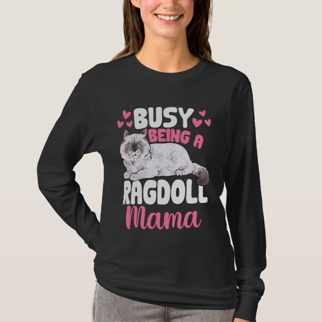 Busy Being A Ragdoll Mama Ragdoll Cat Owner T-Shirt (Front)