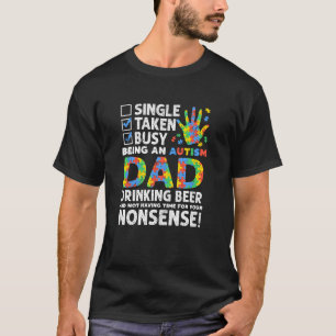 Busy Being an Autism Dad Funny Beer Lover T-Shirt