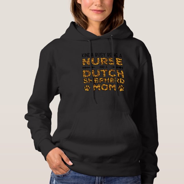 Busy Being Nurse Dog Mother - Dutchie Dutch Shephe Hoodie (Front)