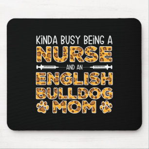 Busy Being Nurse Dog Mother - English Bulldog Mum  Mouse Mat