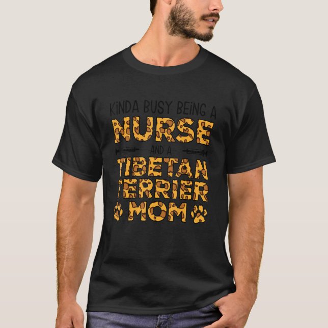 Busy Being Nurse Dog Mother - Tibetan Terrier Mom_ T-Shirt (Front)