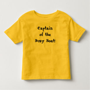 Busy Boat Captain Cute Funny Saying Toddler T-Shirt