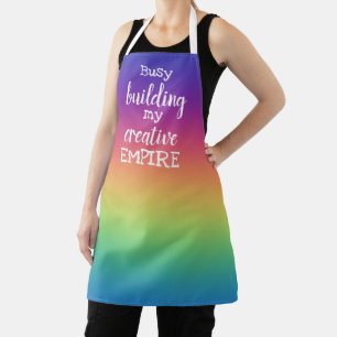 Busy Building My Creative EMPIRE Rainbow Apron