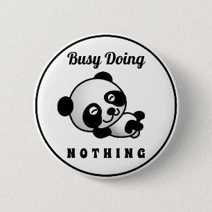 Busy Doing Nothing Cute Panda Funny Humour 6 Cm Round Badge