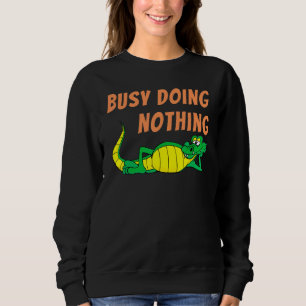 Busy Doing Nothing Laid Back Alligator Kids Grown Sweatshirt
