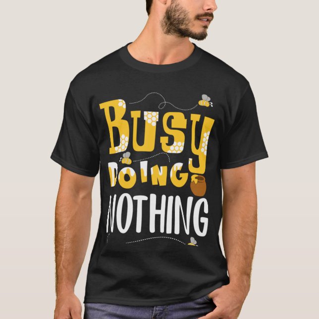 Busy Doing Nothing T-Shirt (Front)