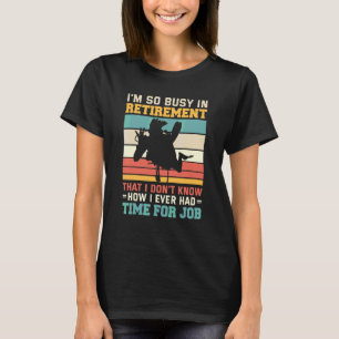 Busy In Retirement  Retired Scuba Diver Deep Sea D T-Shirt
