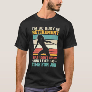 Busy In Retirement  Retired Thrower Athlete Javeli T-Shirt