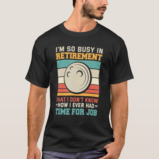 Busy In Retirementu2013 Bowling Retirement Tenpin  T-Shirt (Front)