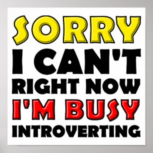 Busy Introverting Funny Poster Sign