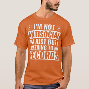 Busy Listening To My Records Funny LP Vinyl Collec T-Shirt