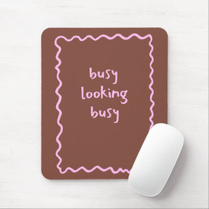 'Busy Looking Busy' Funny Coworker Birthday Gift Mouse Mat