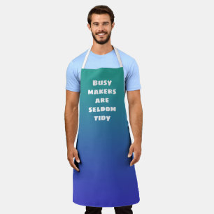Busy Makers are Seldom Tidy Apron