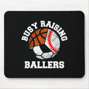 Busy Raising Ballers Funny Baseball Soccer Basketb Mouse Mat