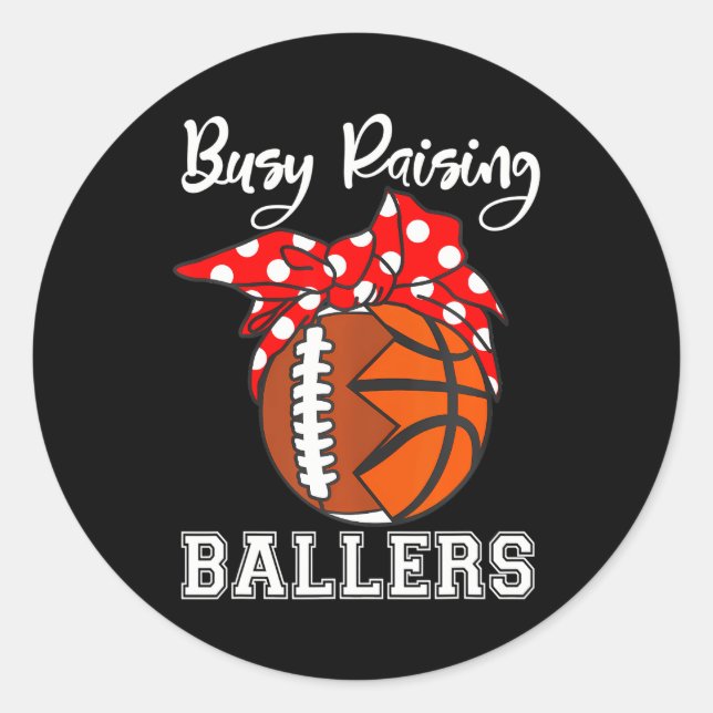 Busy Raising Ballers Funny Football Basketball Classic Round Sticker (Front)