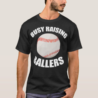 Busy Raising Ballers Sporty Funny Softball Basebal T-Shirt