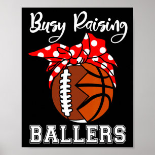 Busy Raising Byllers Fun Footbyll Bysketbyll Mum Poster
