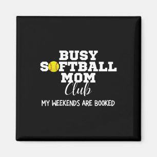 Busy Softll Mom Club My Weekend Are Booked Magnet