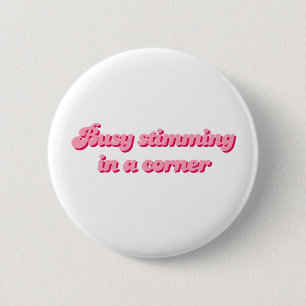 Busy Stimming in Corner Funny Girl Neurodivergent 6 Cm Round Badge