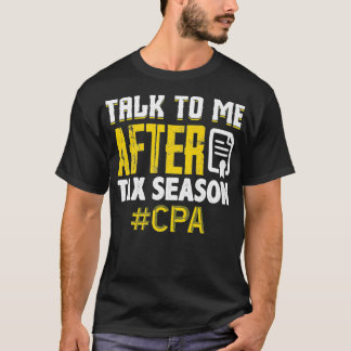 Busy Tax Season Accountant CPA Bookkeeper Funny Gi T-Shirt