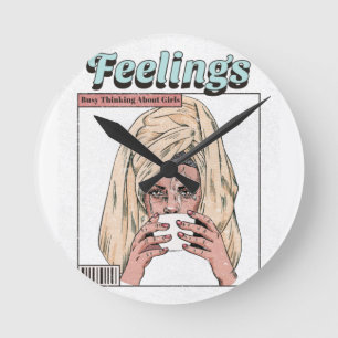 Busy Thinking About Girls Round Clock