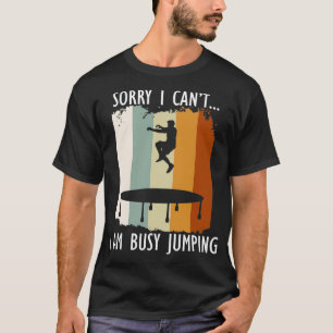 Busy Trampoline Jumping Bounce Trampolinist T-Shirt