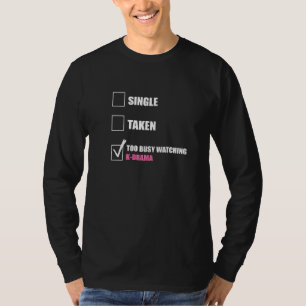 Busy Watching K Drama Kdrama Addict T-Shirt