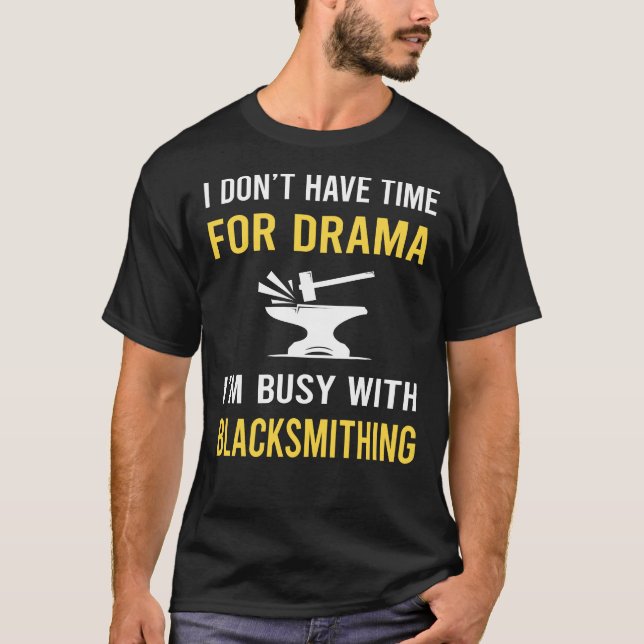 Busy With Blacksmithing Blacksmith T-Shirt (Front)