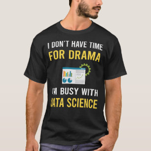 Busy With Data Science T-Shirt