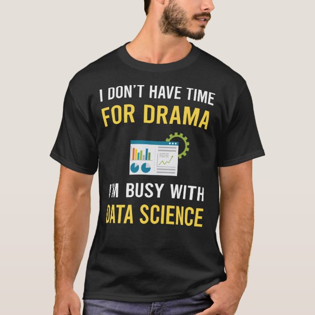 Busy With Data Science T-Shirt (Front)