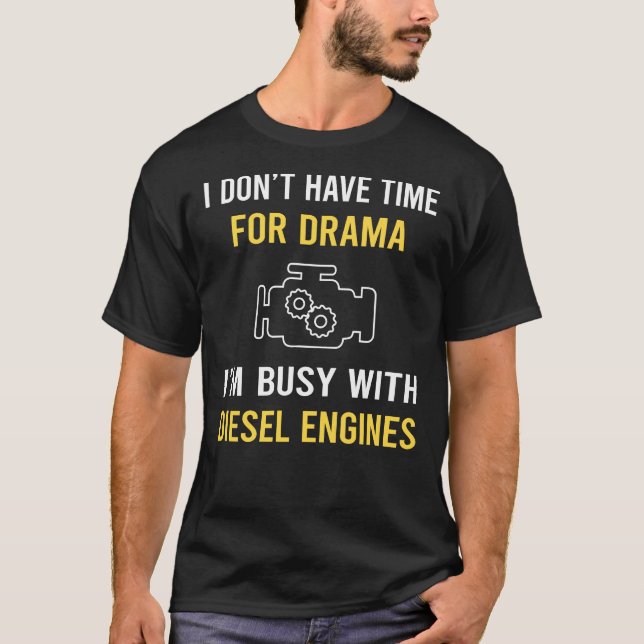 Busy With Diesel Engine T-Shirt (Front)
