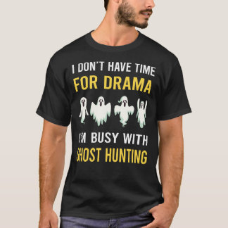Busy With Ghost Hunting Paranormal T-Shirt