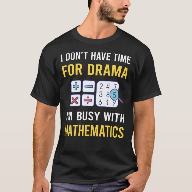 Busy With Mathematics Math Maths T-Shirt (Front)