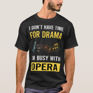 Busy With Opera T-Shirt