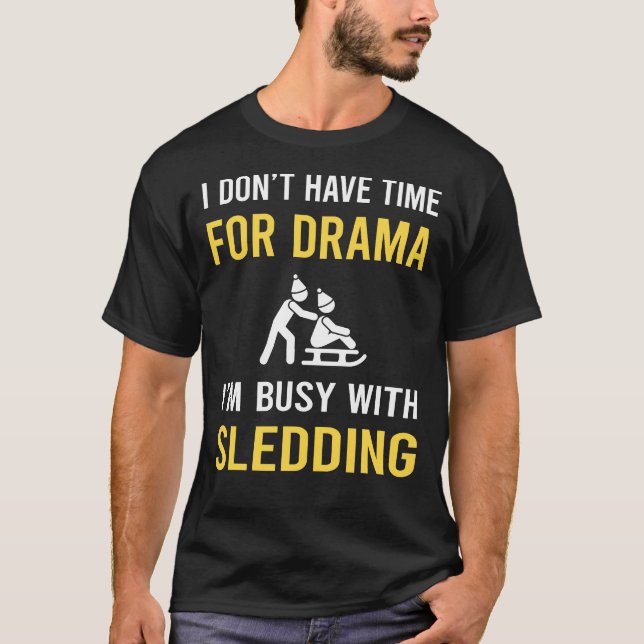 Busy With Sledding Sledging Sleighing T-Shirt (Front)