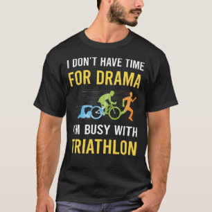Busy With Triathlon Triathlete T-Shirt